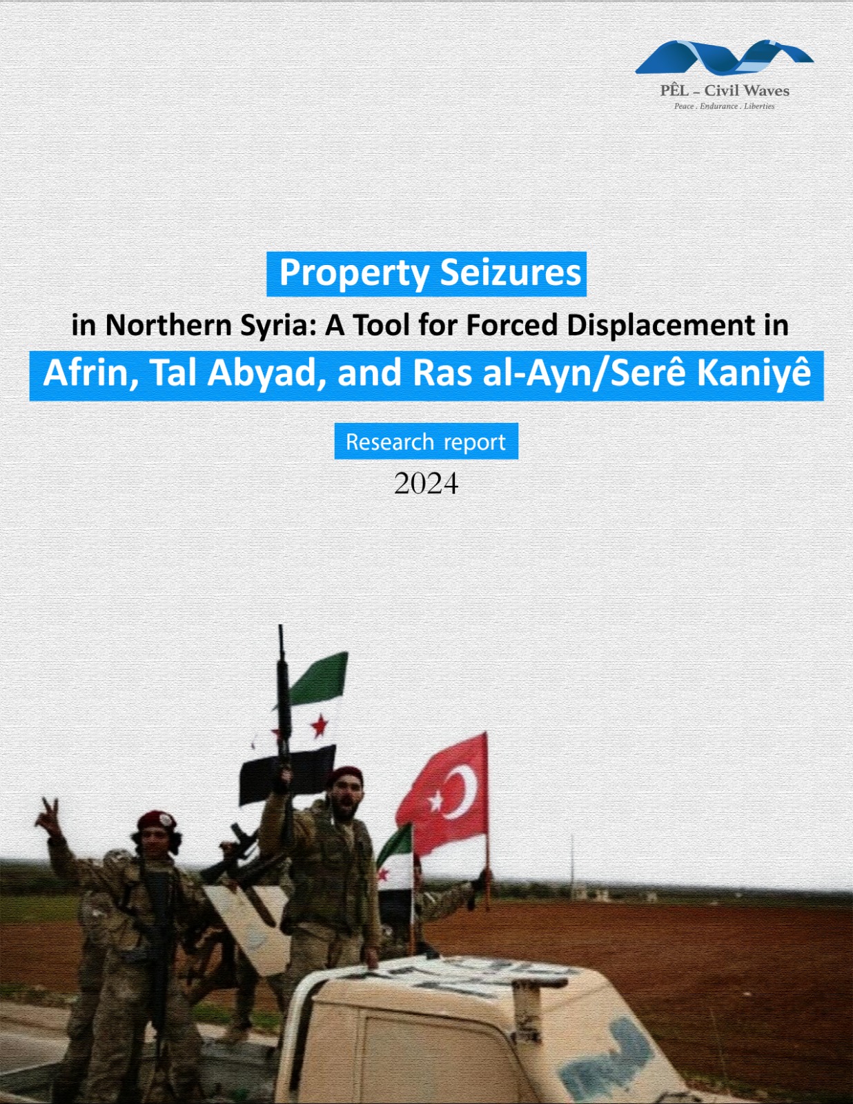 Property Seizures in Northern Syria: A Tool for Forced Displacement in Afrin, Tal Abyad, and Ras al-Ayn/Serê Kaniyê